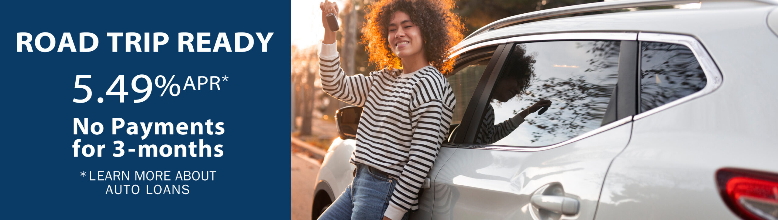 young person with new car. Road trip ready. 5.49% apr*. No payments for 3-months* learn more about auto loans