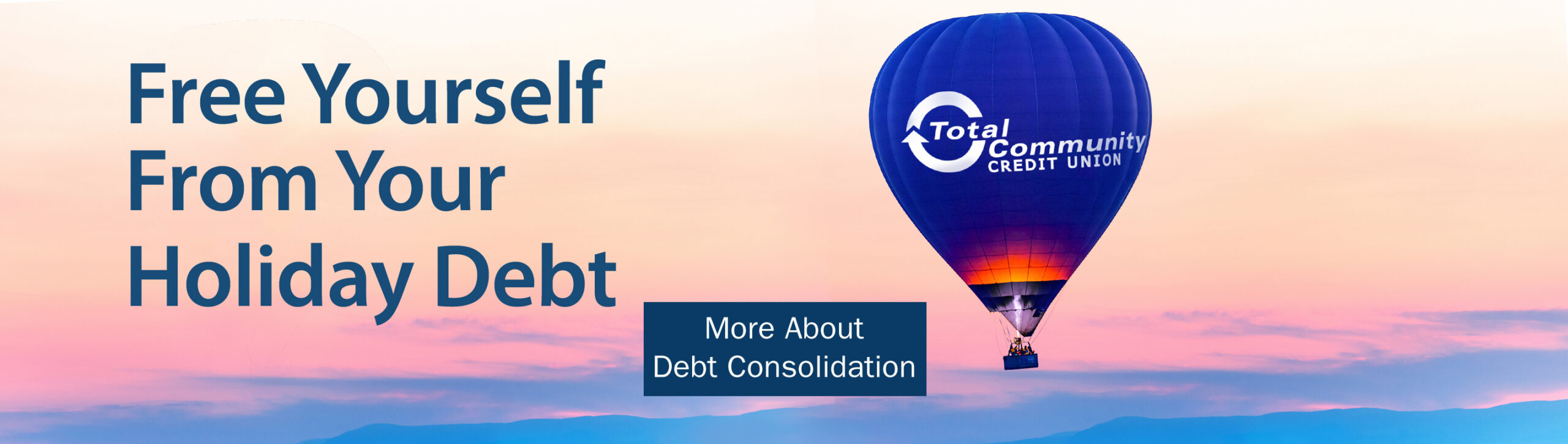 hot air balloon with TCCU logo floats over landscape. Free Yourself from your holiday debt.