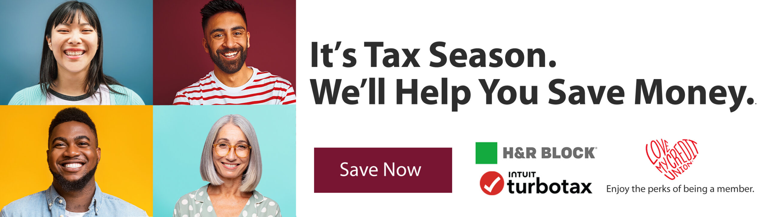 variety of people smile. H&R Block. Turbotax. Enjoy the perks of being a member. It's Tax Season. We'll Help You Save Money. Save Now.